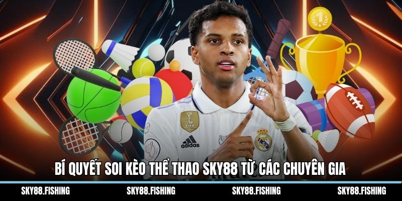 Bí quyết soi kèo thể thao Sky88 từ các chuyên gia